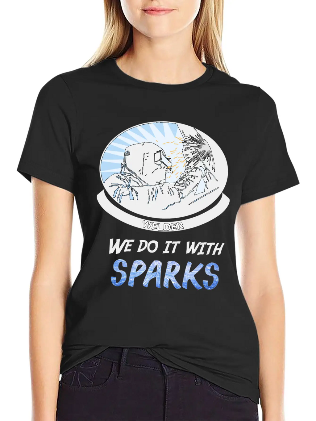 Welder, We Do It With SPARKS Stylish Everyday T-Shirt – Unisex Basic Cotton Tee
