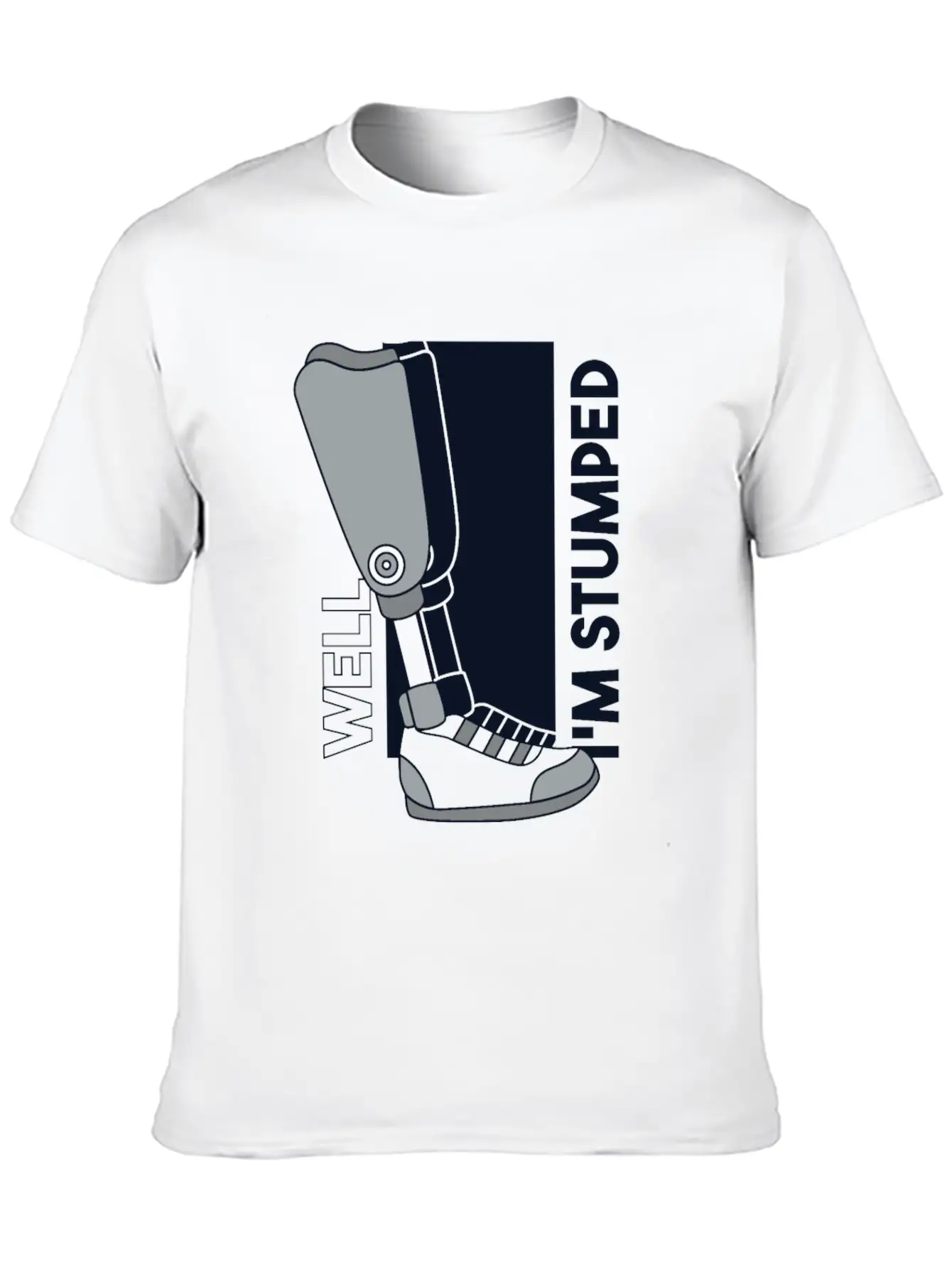 Well I'm Stumped Prosthesis Foot User Leg Relaxed Everyday Tee – Lightweight And Durable Cotton