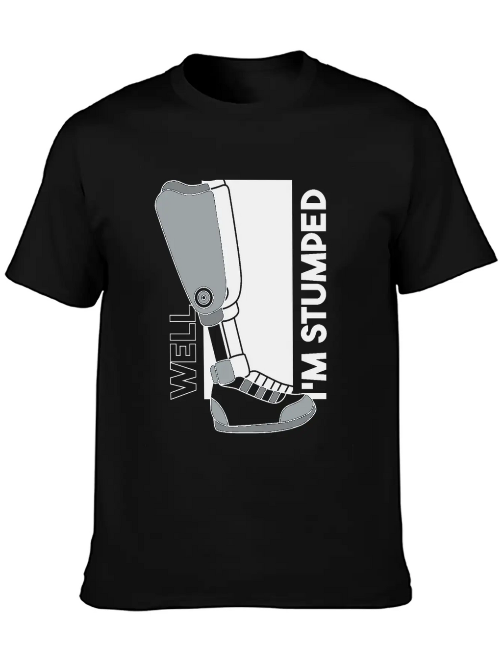 Well I'm Stumped Prosthesis Foot User Leg Relaxed Everyday Tee – Lightweight And Durable Cotton