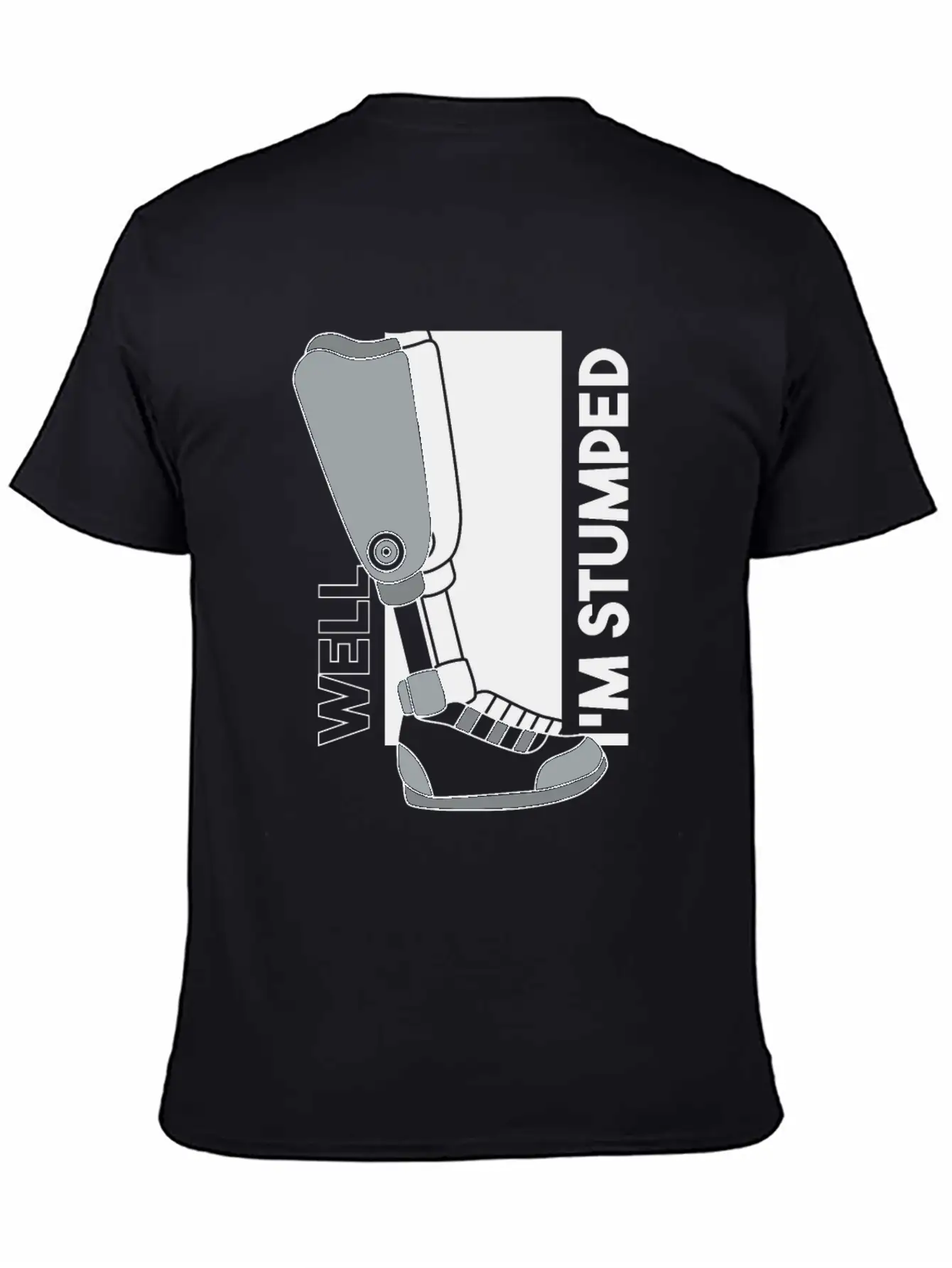 Well I'm Stumped Prosthesis Foot User Leg Relaxed Everyday Tee – Lightweight And Durable Cotton
