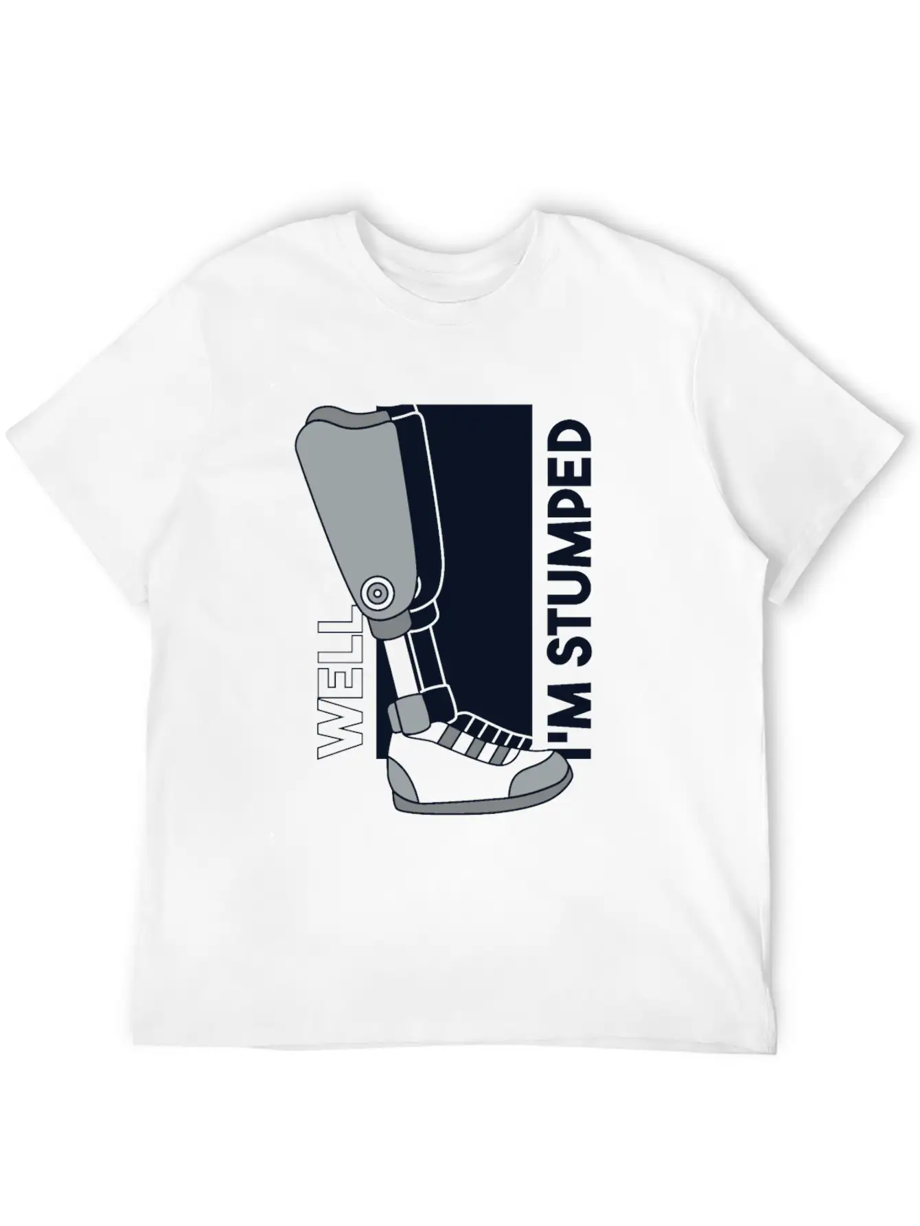 Well I'm Stumped Prosthesis Foot User Leg Relaxed Everyday Tee – Lightweight And Durable Cotton