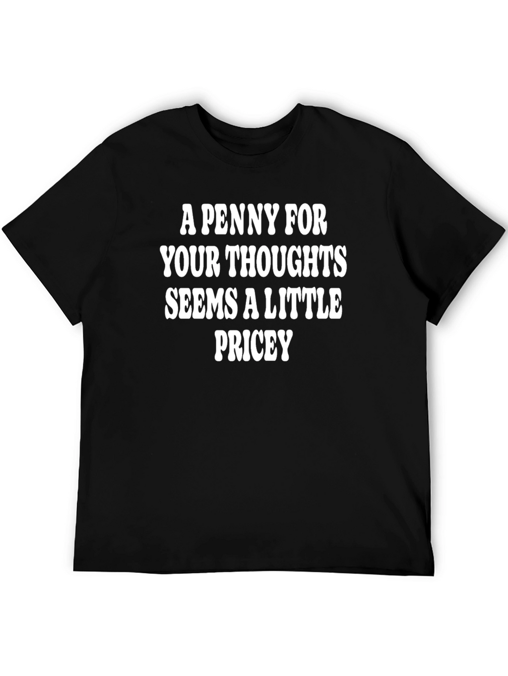 Funny A Penny For Your Thoughts T-Shirt