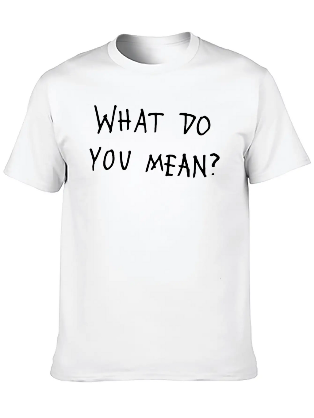 What Do You Mean 2016 Tour Relaxed Everyday Tee – Lightweight And Durable Cotton