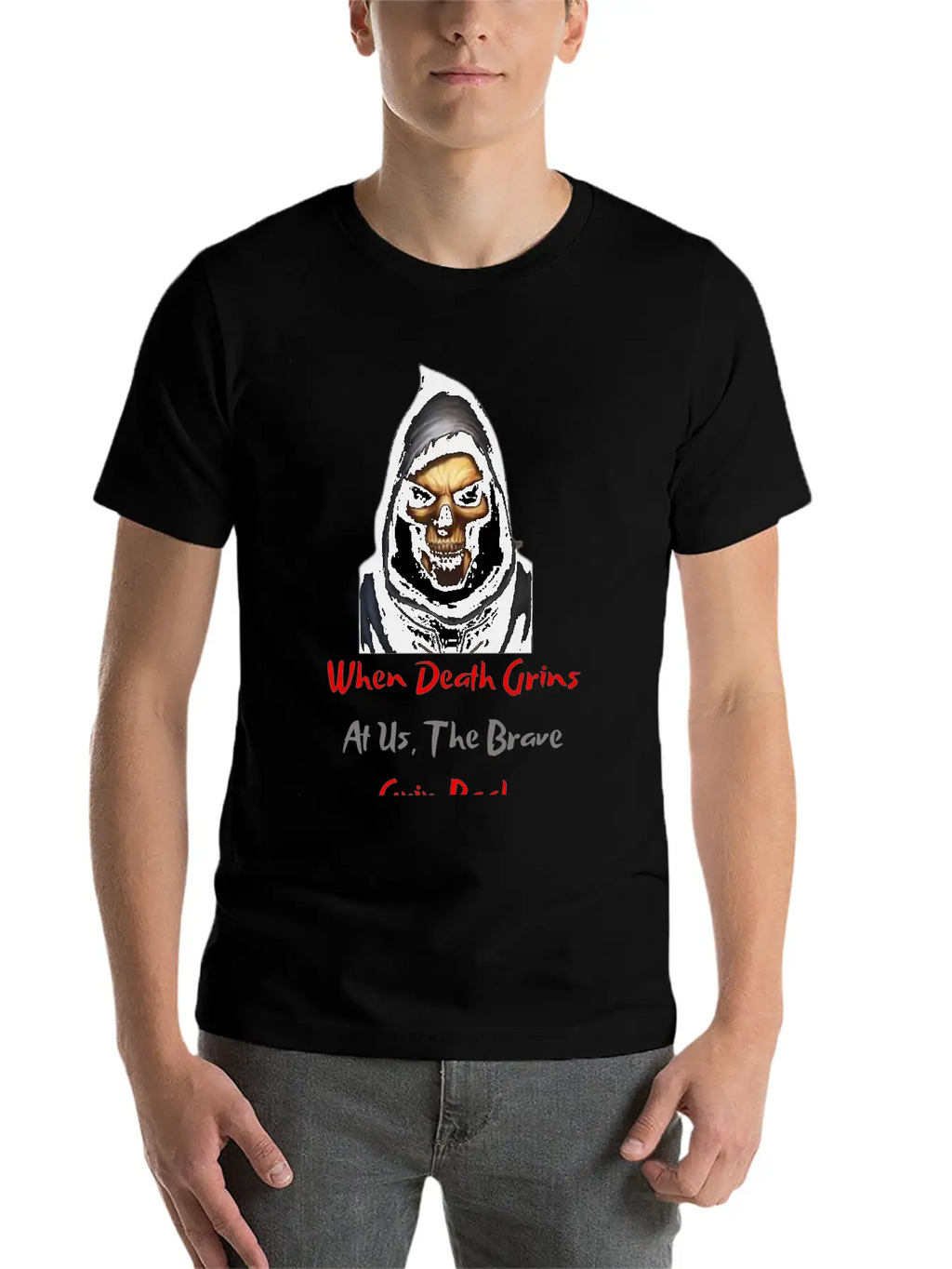 When Death Grins At Us The Brave Grin Back Timeless Short Sleeve Tee – Comfy And Minimalist Design