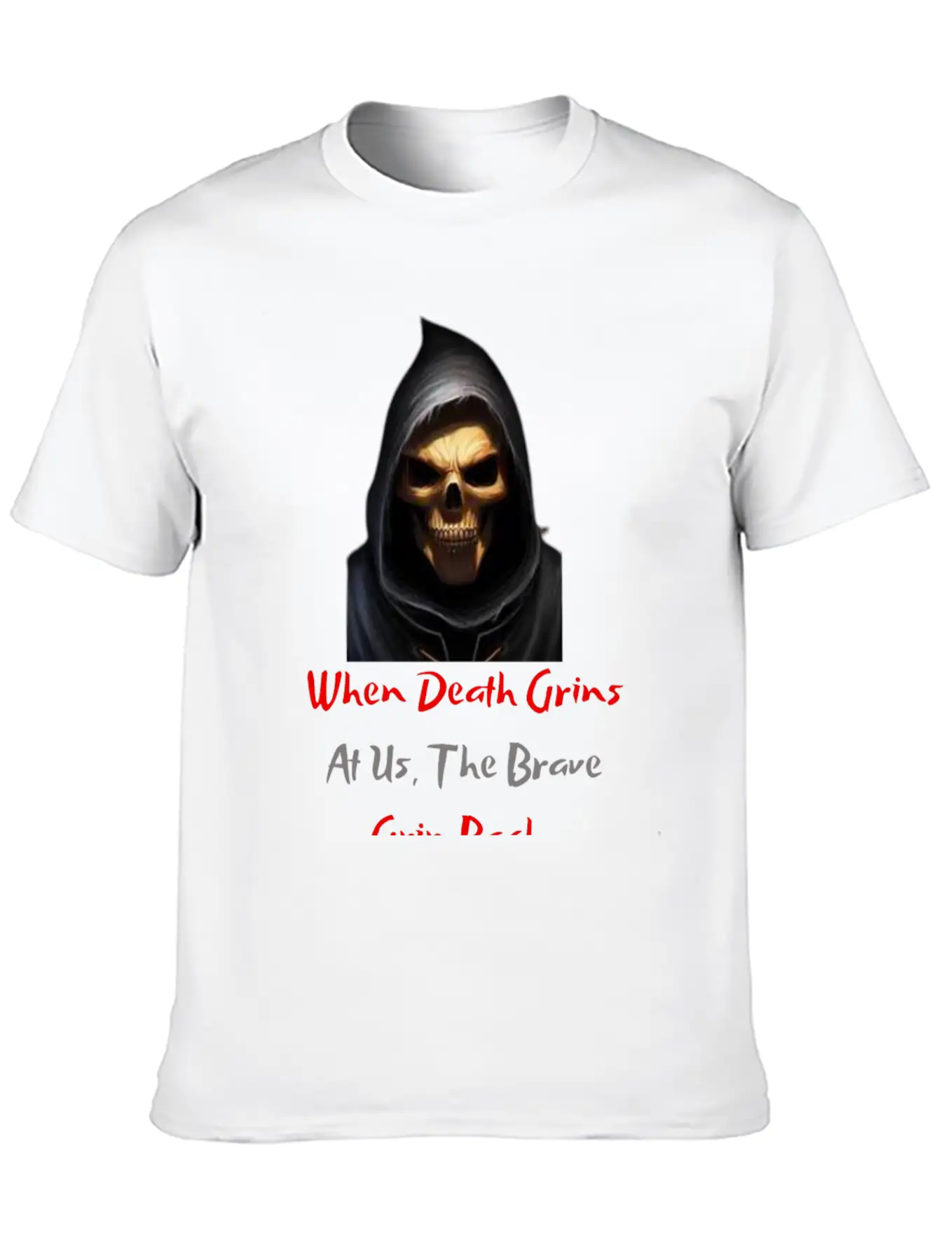 When Death Grins At Us The Brave Grin Back Timeless Short Sleeve Tee – Comfy And Minimalist Design