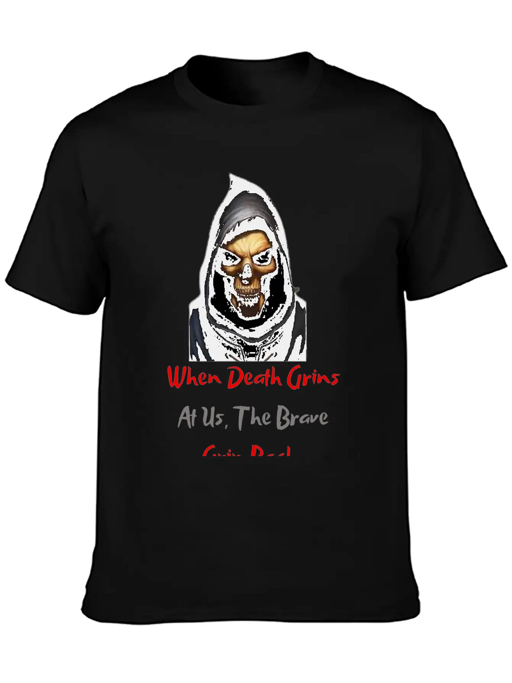 When Death Grins At Us The Brave Grin Back Timeless Short Sleeve Tee – Comfy And Minimalist Design