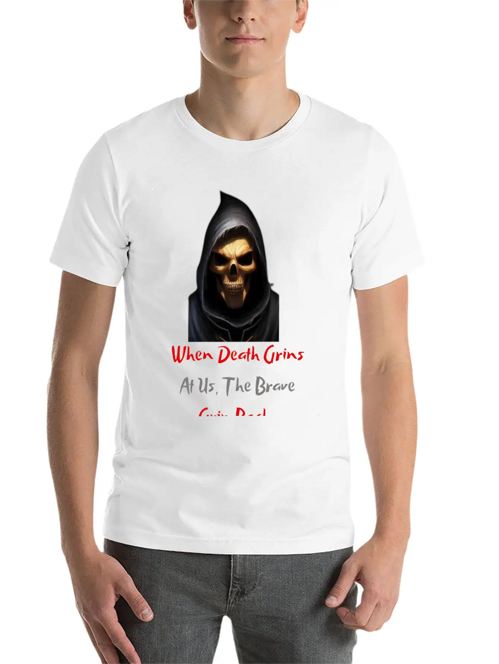When Death Grins At Us The Brave Grin Back Timeless Short Sleeve Tee – Comfy And Minimalist Design