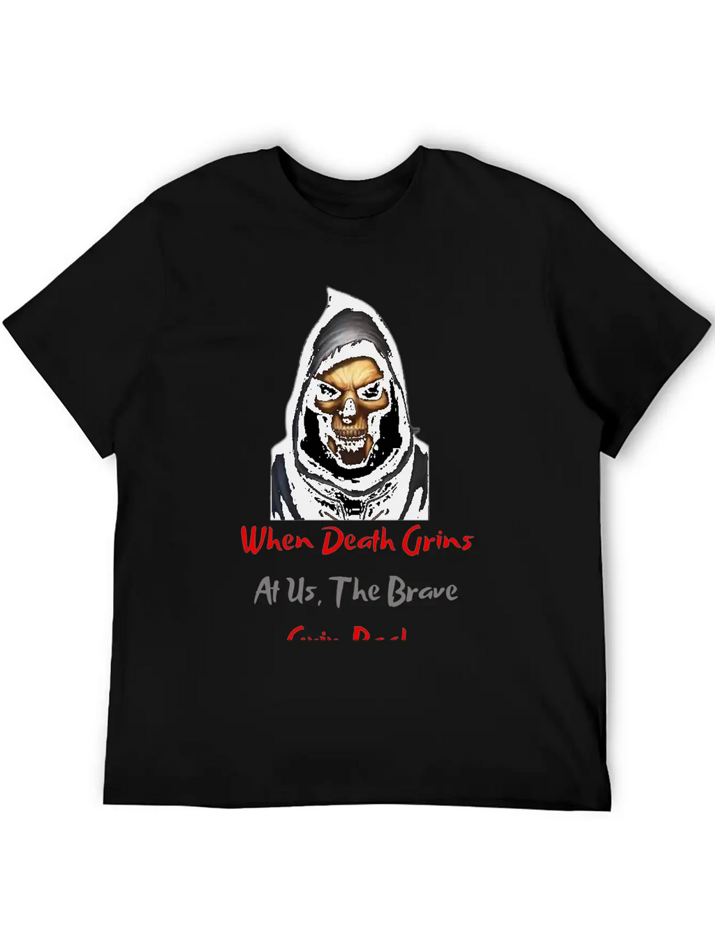 When Death Grins At Us The Brave Grin Back Timeless Short Sleeve Tee – Comfy And Minimalist Design