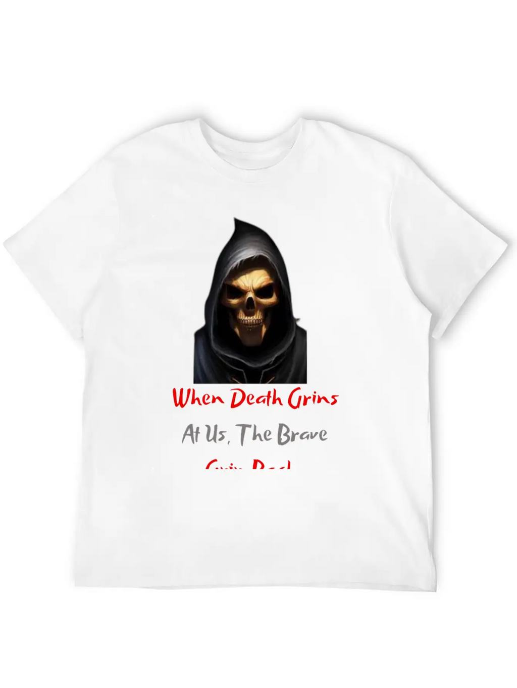When Death Grins At Us The Brave Grin Back Timeless Short Sleeve Tee – Comfy And Minimalist Design