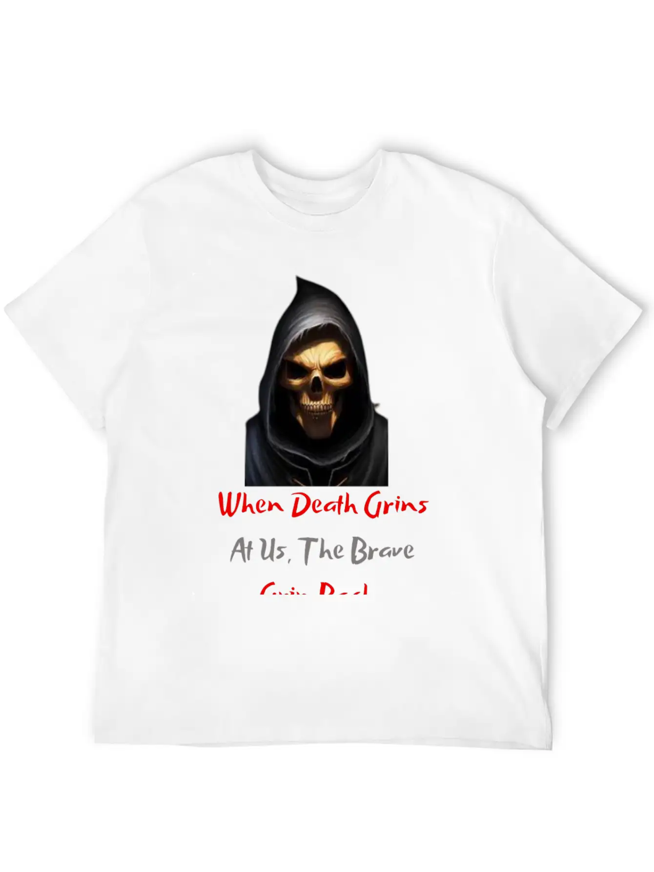 When Death Grins At Us The Brave Grin Back Timeless Short Sleeve Tee – Comfy And Minimalist Design