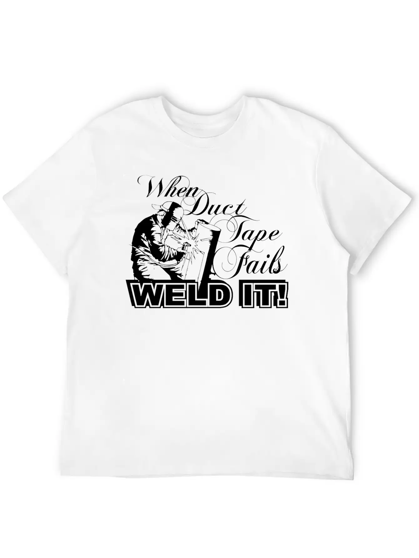 When Duct Tape Fails, Weld It / Gift Breathable Graphic T-Shirt – Perfect For Casual Days