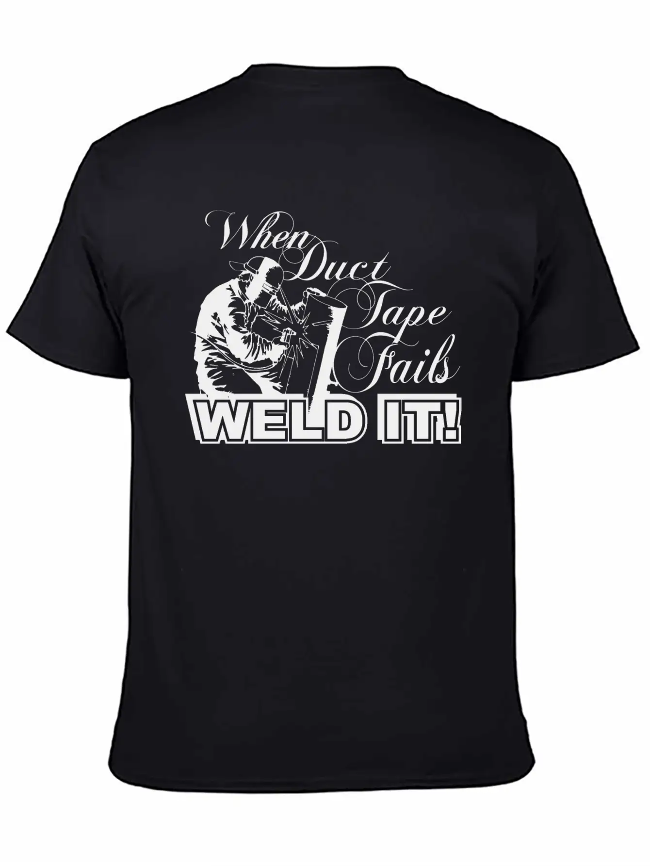 When Duct Tape Fails, Weld It / Gift Breathable Graphic T-Shirt – Perfect For Casual Days