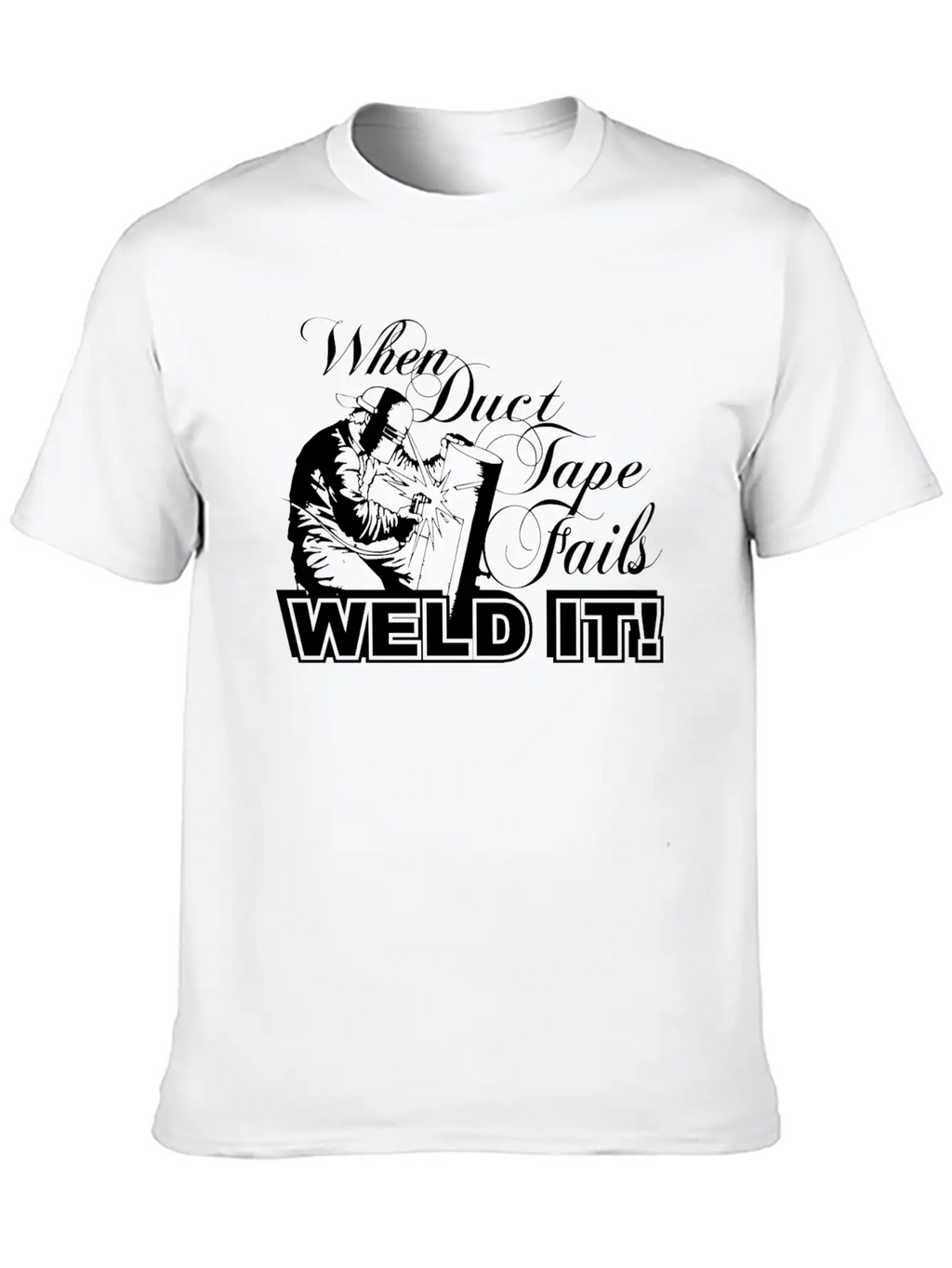 When Duct Tape Fails, Weld It / Gift Breathable Graphic T-Shirt – Perfect For Casual Days