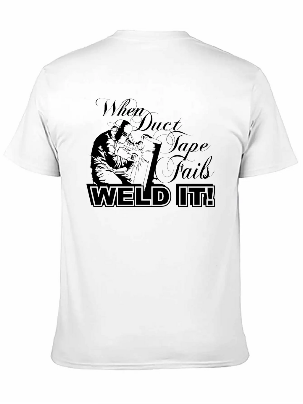When Duct Tape Fails, Weld It / Gift Breathable Graphic T-Shirt – Perfect For Casual Days