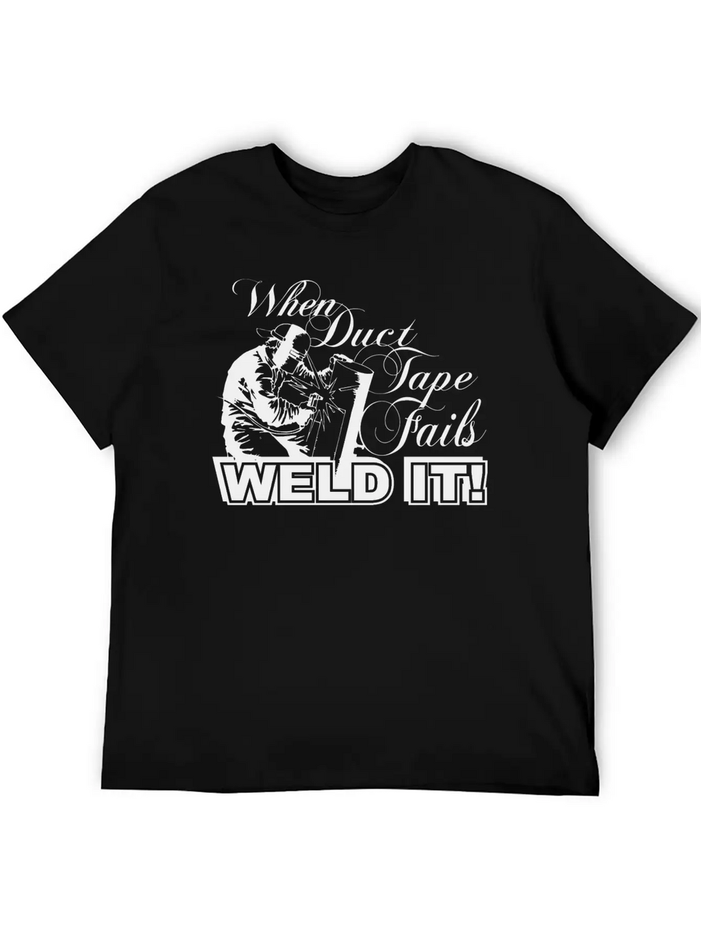 When Duct Tape Fails, Weld It / Gift Breathable Graphic T-Shirt – Perfect For Casual Days