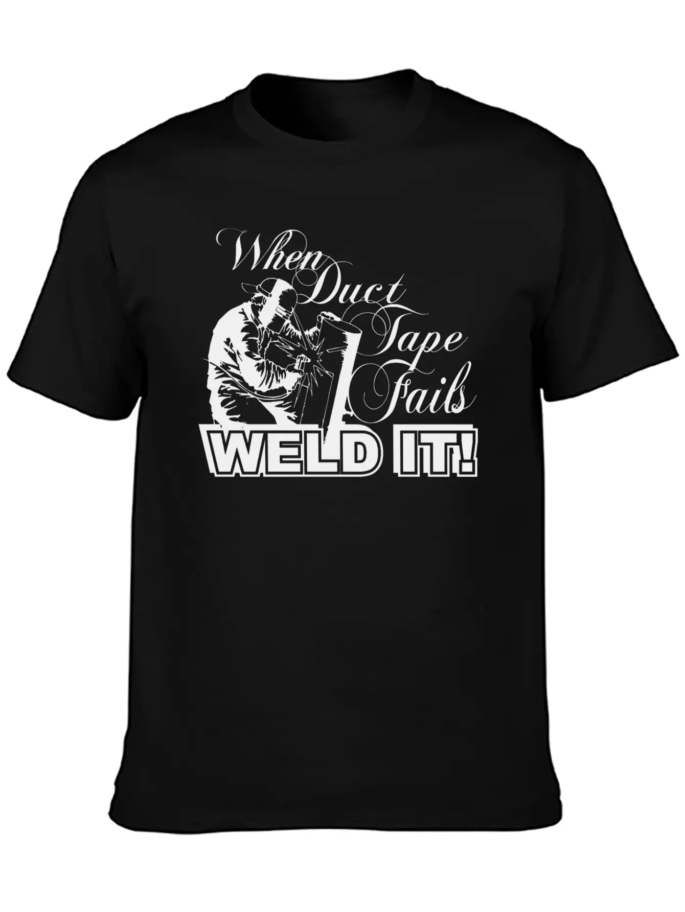 When Duct Tape Fails, Weld It / Gift Breathable Graphic T-Shirt – Perfect For Casual Days