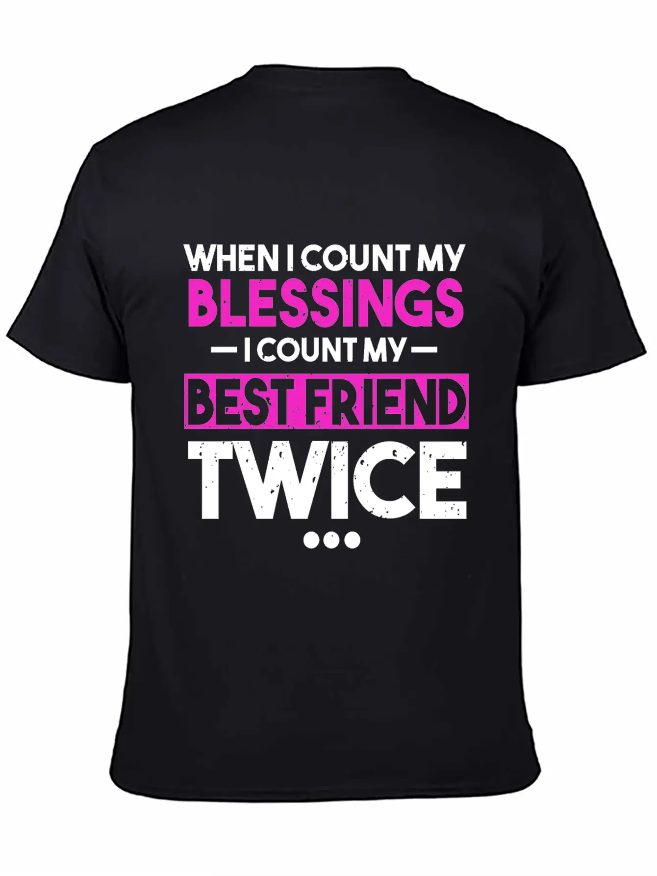 When I Count My Blessings I Count My Best Friend Essential Cotton Tee For Daily Outfits – Unisex Style