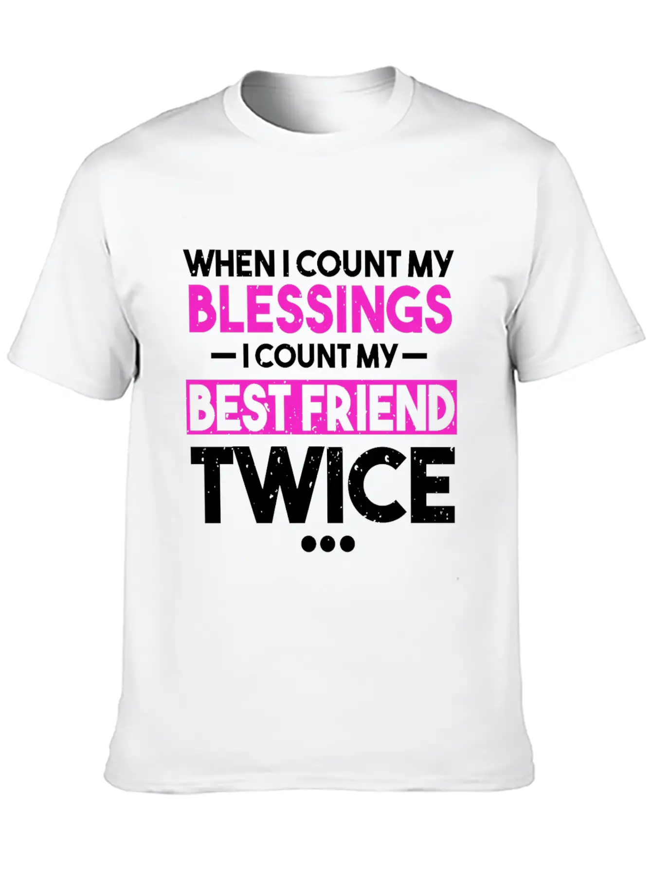 When I Count My Blessings I Count My Best Friend Essential Cotton Tee For Daily Outfits – Unisex Style