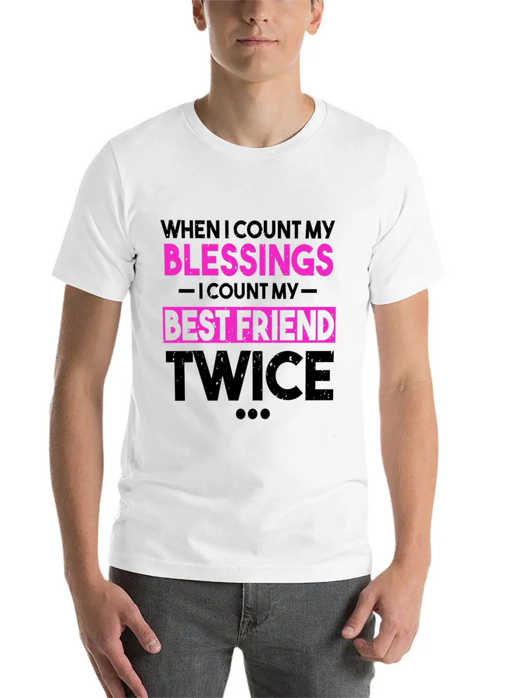 When I Count My Blessings I Count My Best Friend Essential Cotton Tee For Daily Outfits – Unisex Style