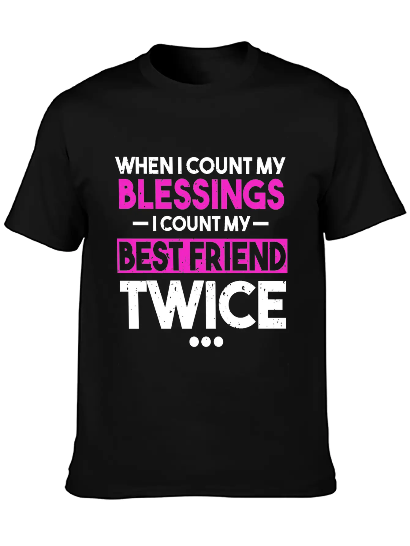 When I Count My Blessings I Count My Best Friend Essential Cotton Tee For Daily Outfits – Unisex Style