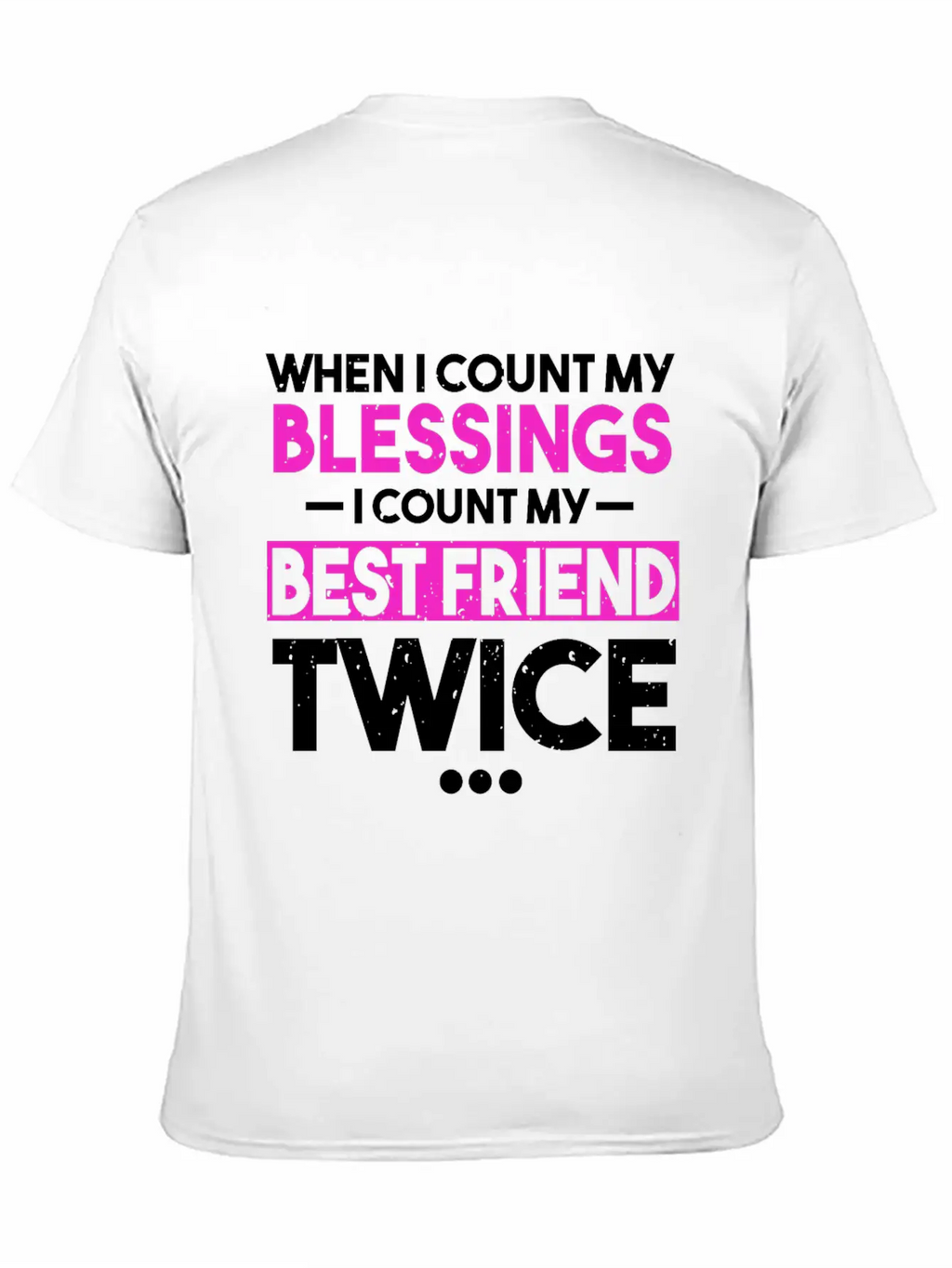 When I Count My Blessings I Count My Best Friend Essential Cotton Tee For Daily Outfits – Unisex Style