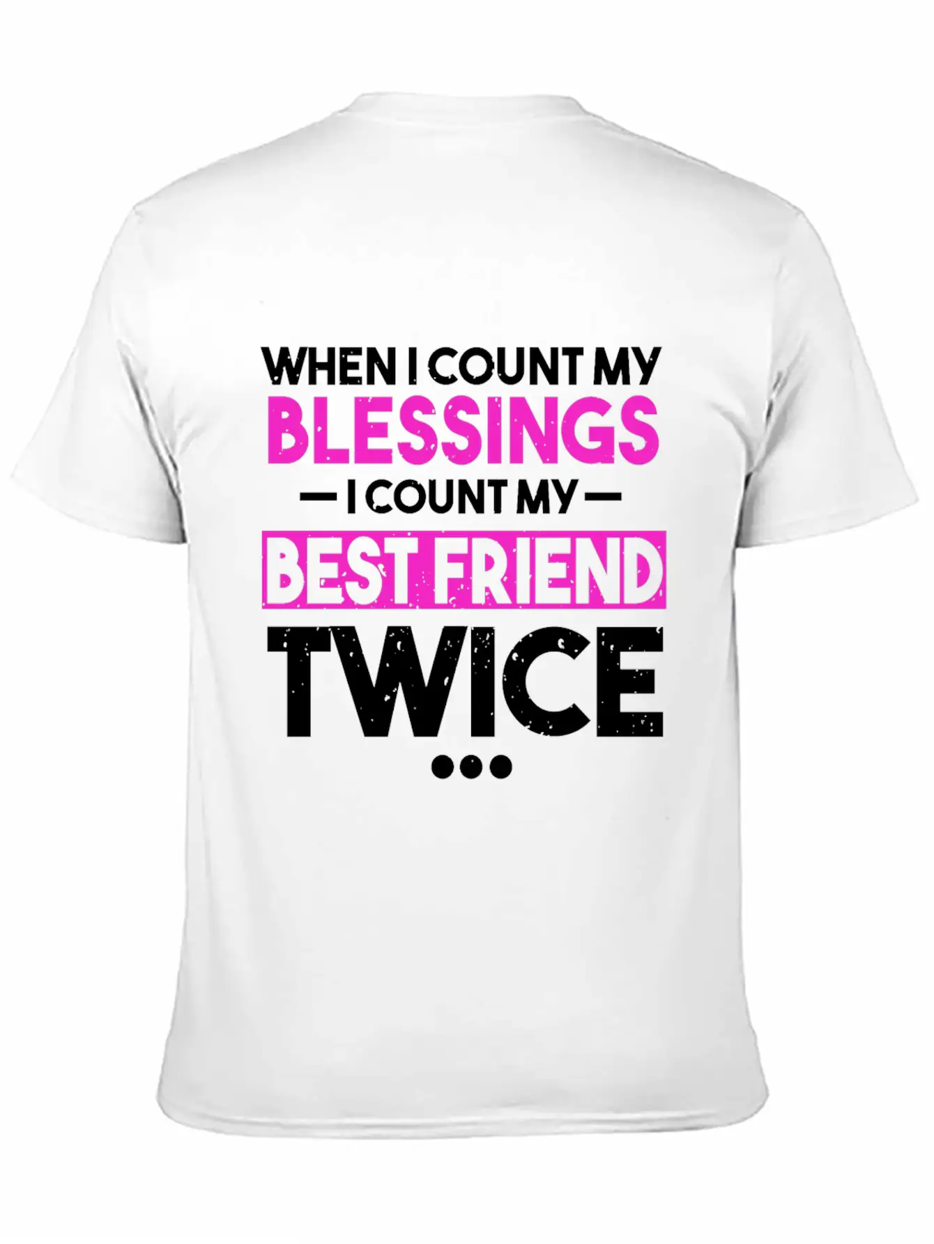 When I Count My Blessings I Count My Best Friend Essential Cotton Tee For Daily Outfits – Unisex Style
