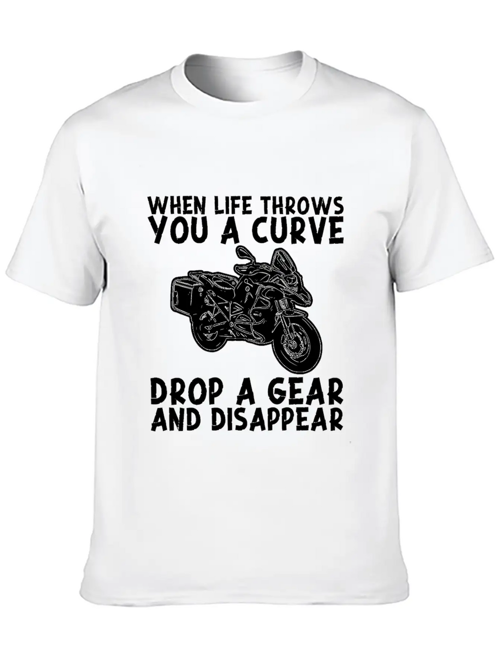 When Life Throws Curve Drop A Gear And Disappear Classic Cotton Tee – Unisex Comfort For Any Season