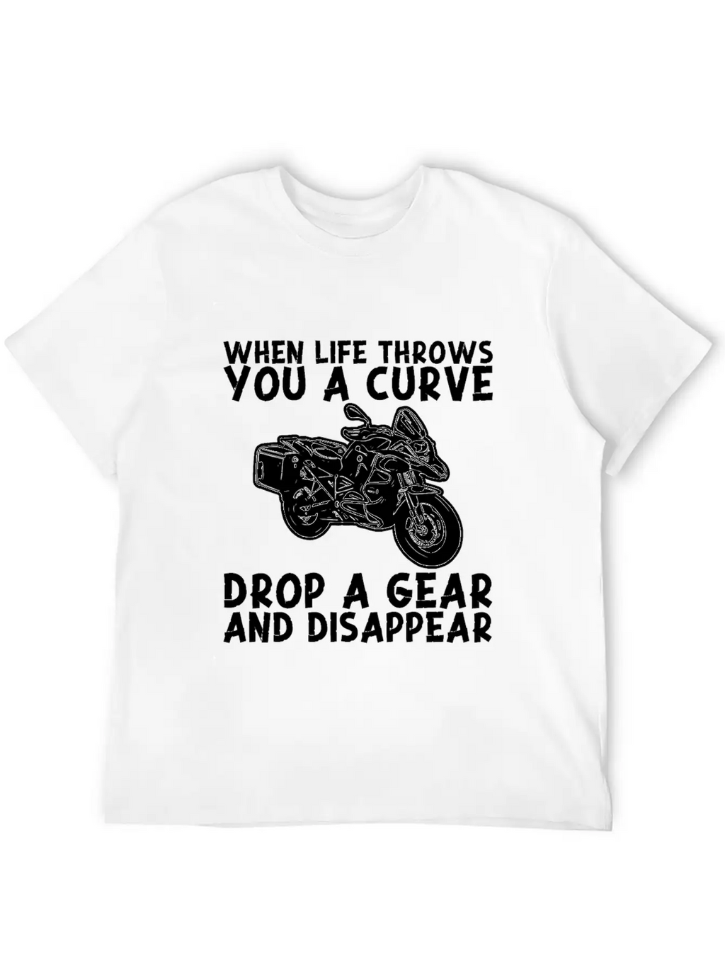 When Life Throws Curve Drop A Gear And Disappear Classic Cotton Tee – Unisex Comfort For Any Season