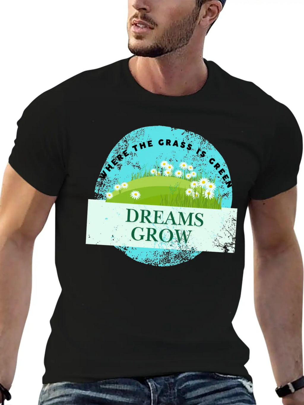 Where The Grass Is Green Dreams Grow Classic Cotton Tee – Unisex Comfort For Any Season