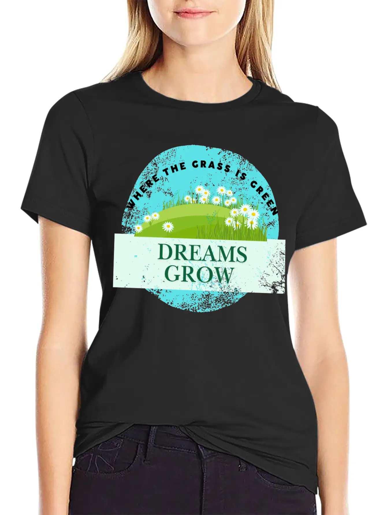 Where The Grass Is Green Dreams Grow Classic Cotton Tee – Unisex Comfort For Any Season