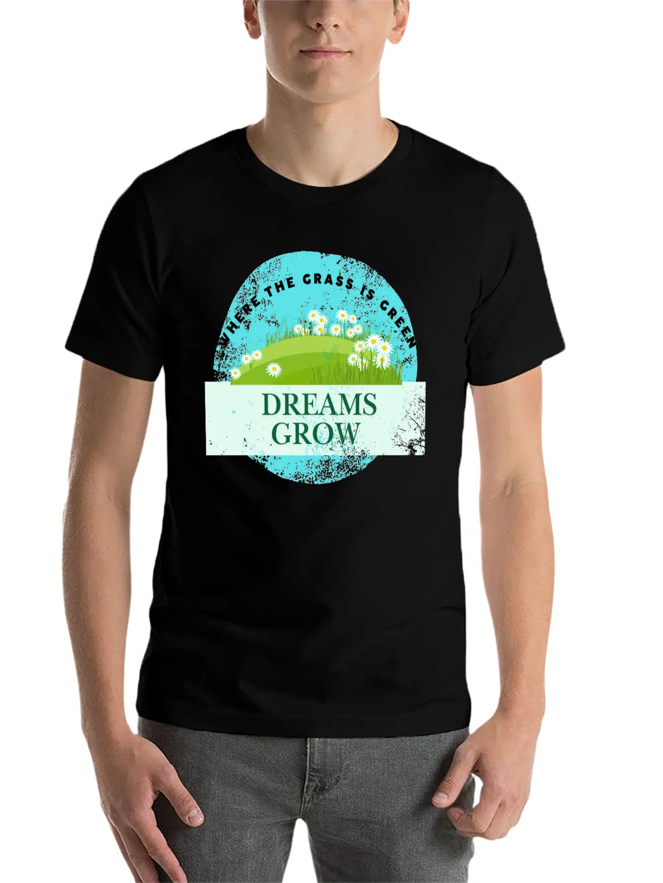 Where The Grass Is Green Dreams Grow Classic Cotton Tee – Unisex Comfort For Any Season