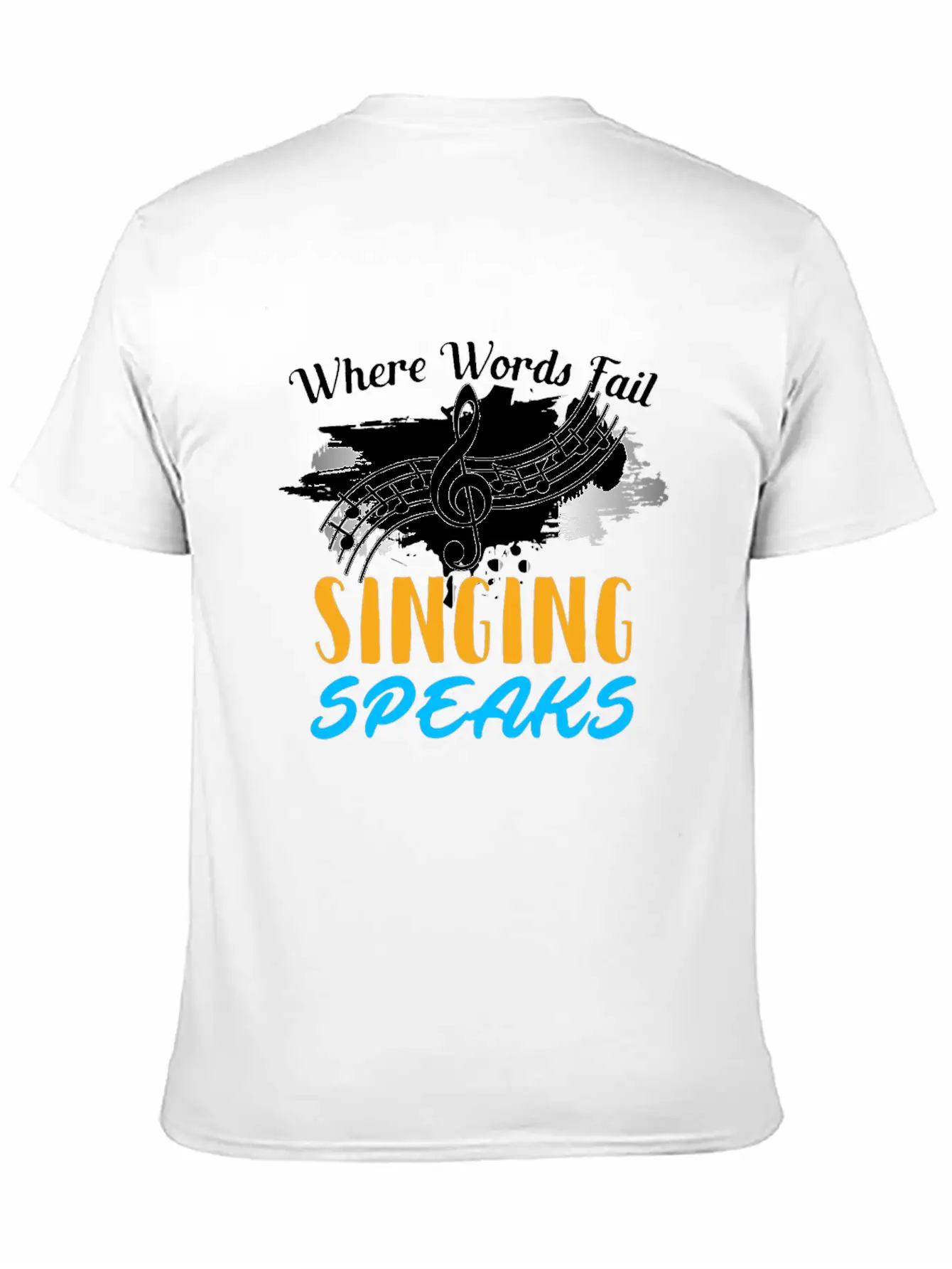 Where Words Fail Singing Speaks Singer Music Note Timeless Short Sleeve Tee – Comfy And Minimalist Design