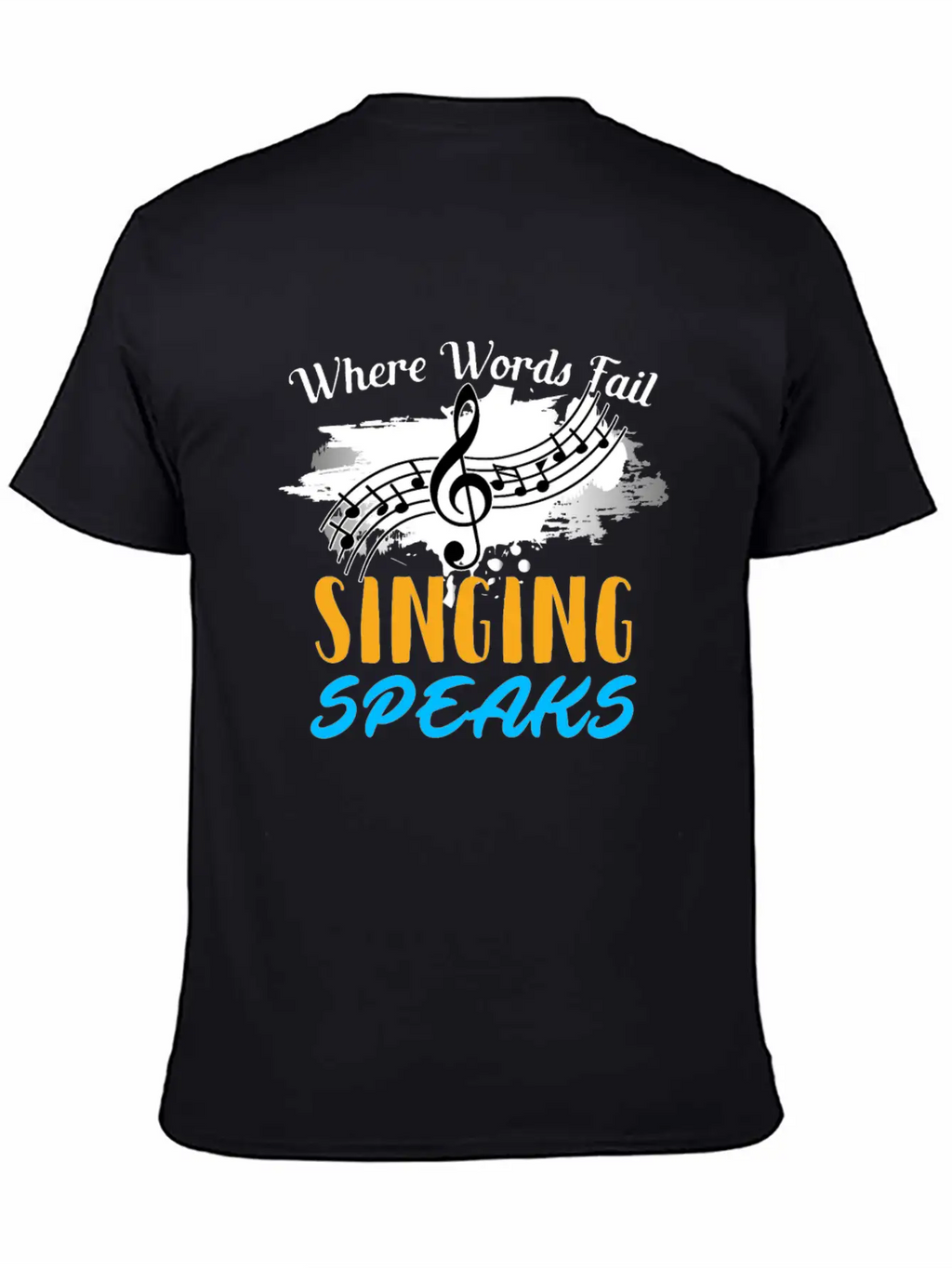 Where Words Fail Singing Speaks Singer Music Note Timeless Short Sleeve Tee – Comfy And Minimalist Design