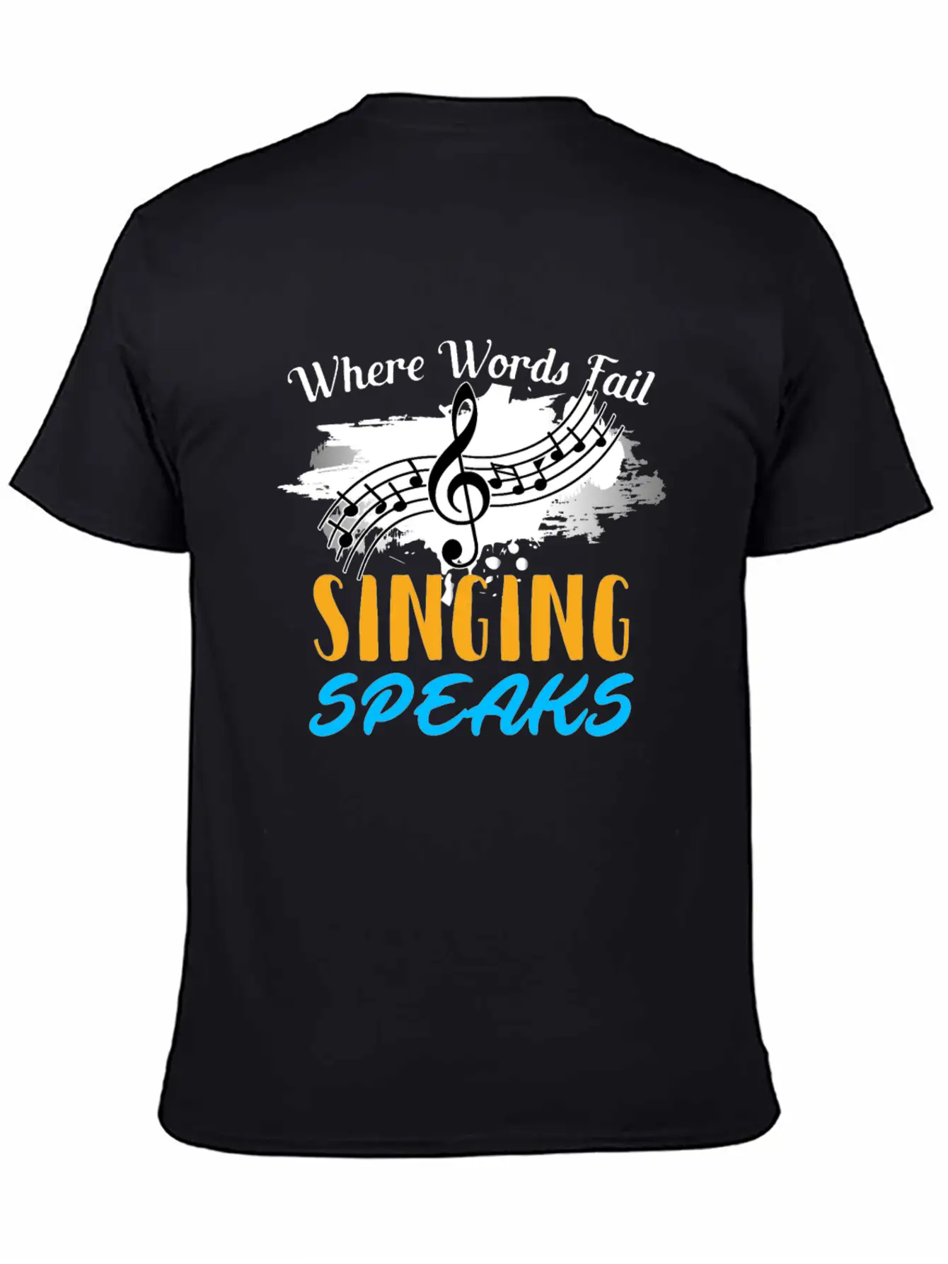 Where Words Fail Singing Speaks Singer Music Note Timeless Short Sleeve Tee – Comfy And Minimalist Design