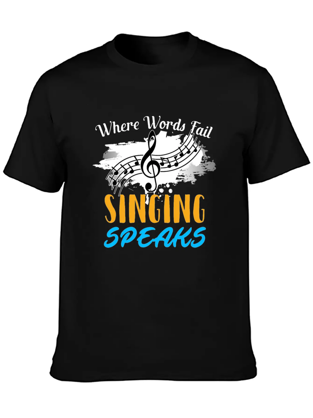Where Words Fail Singing Speaks Singer Music Note Timeless Short Sleeve Tee – Comfy And Minimalist Design
