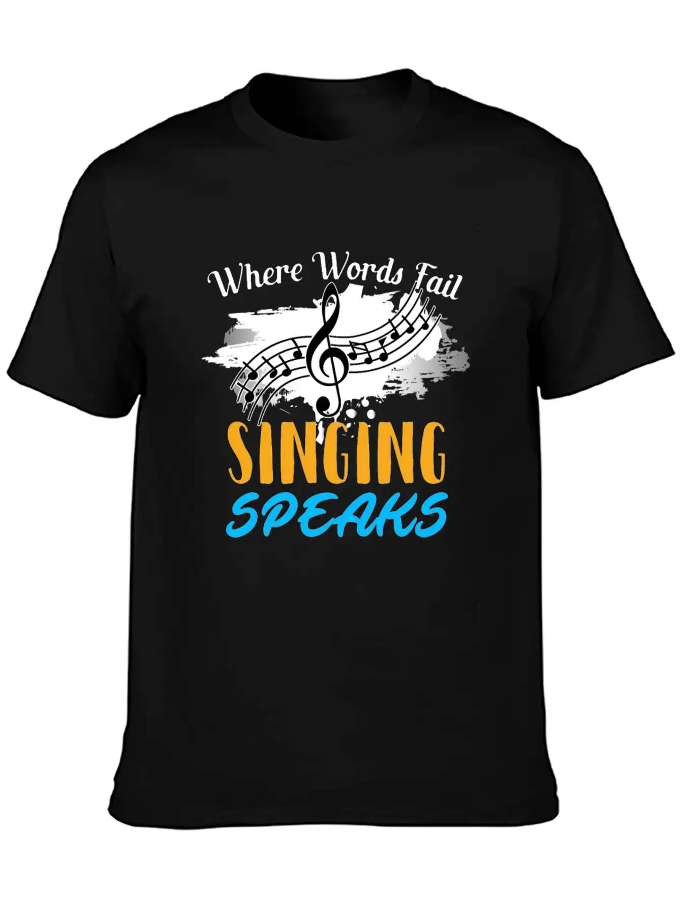 Where Words Fail Singing Speaks Singer Music Note Timeless Short Sleeve Tee – Comfy And Minimalist Design