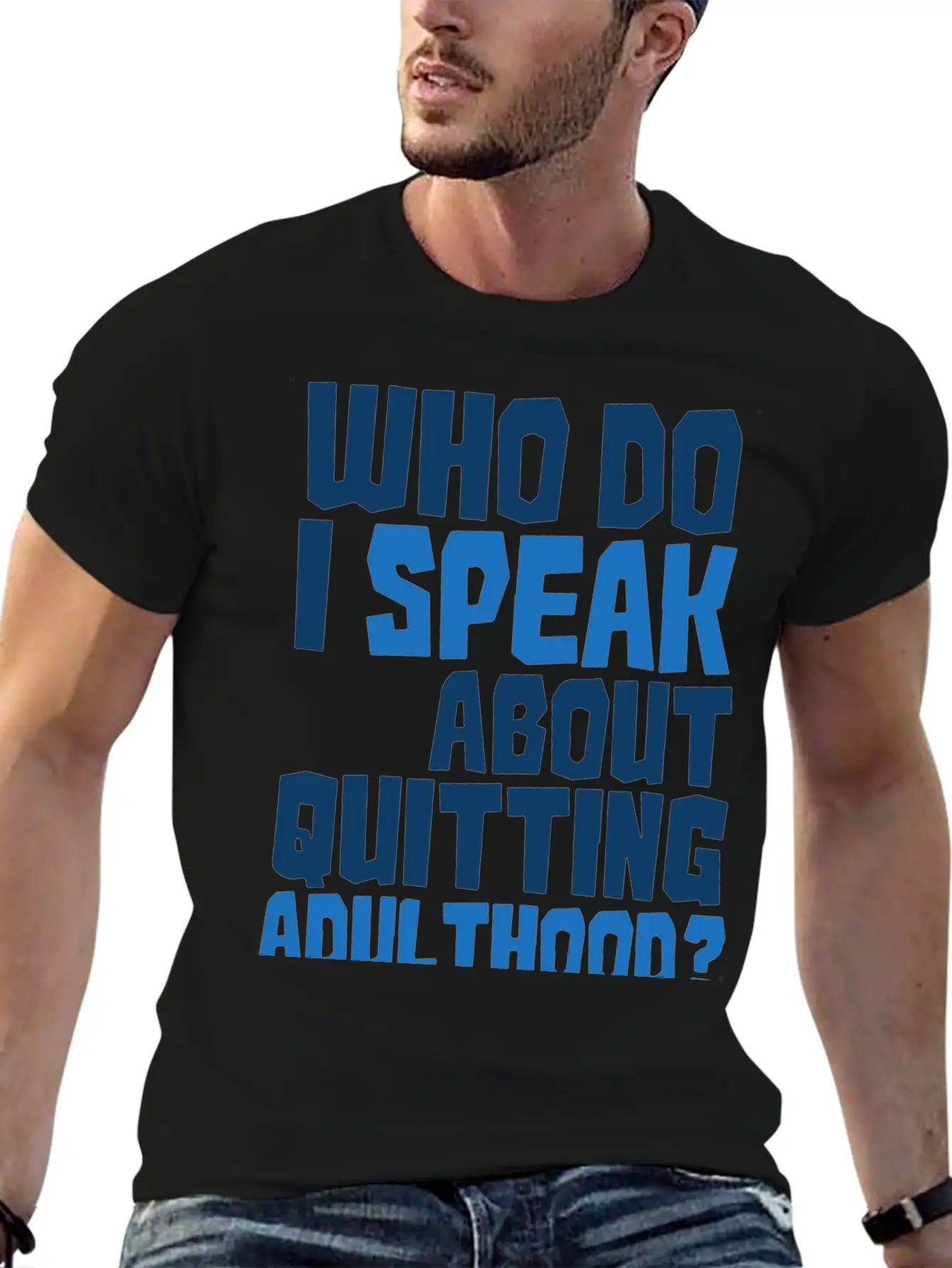 Who Do I Speak To About Quitting Adulthood Relaxed Everyday Tee – Lightweight And Durable Cotton