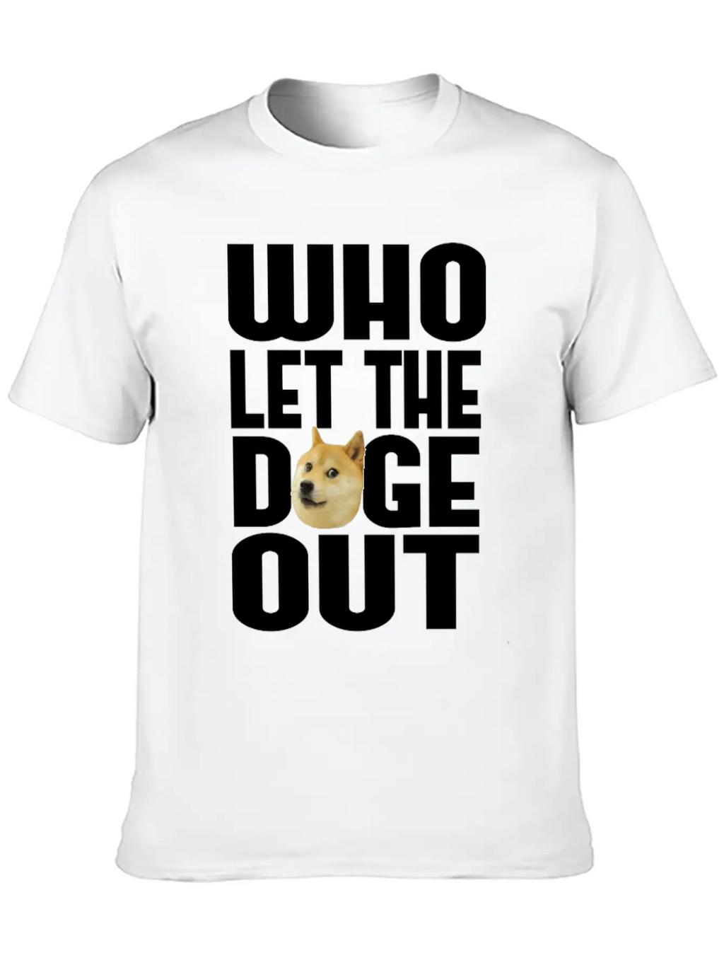 Who Let The Doge Out? Breathable Soft Cotton T-Shirt – Timeless Casual Look