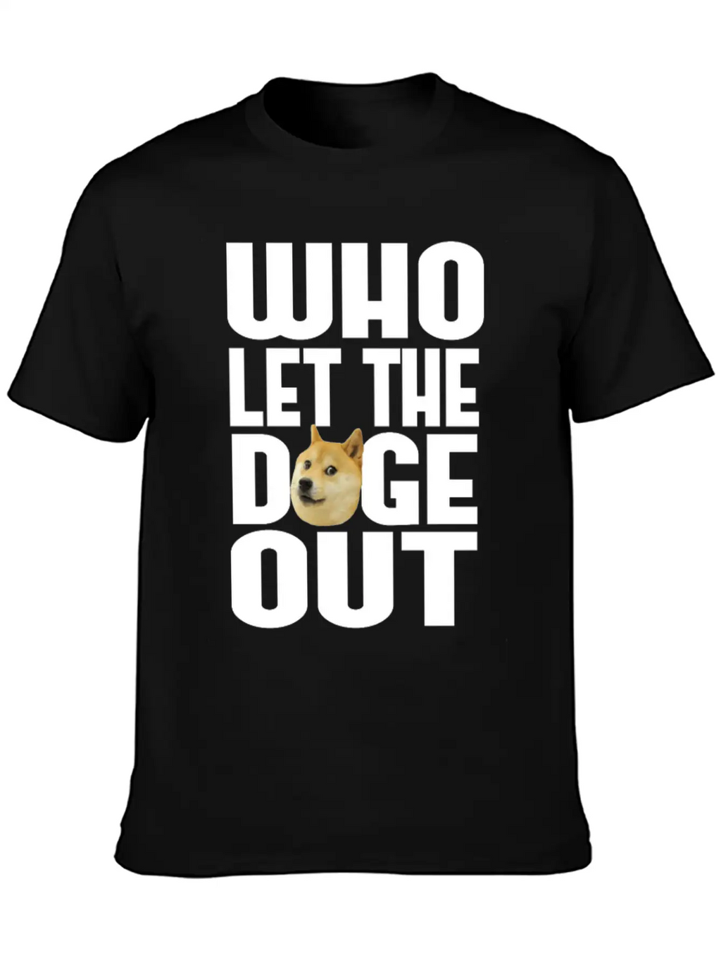 Who Let The Doge Out? Breathable Soft Cotton T-Shirt – Timeless Casual Look