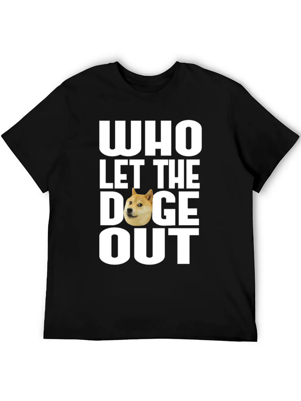 Who Let The Doge Out? Breathable Soft Cotton T-Shirt – Timeless Casual Look