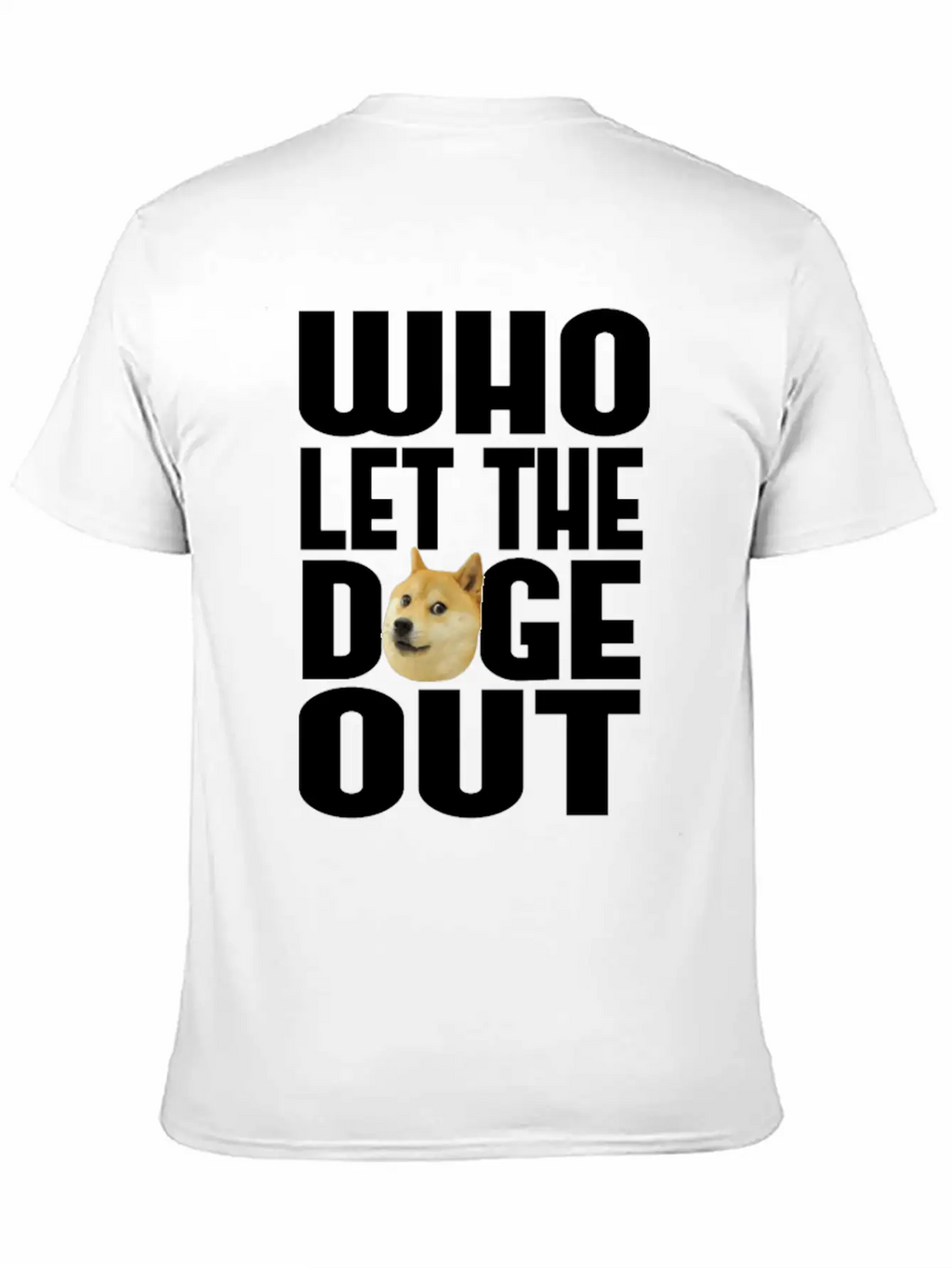Who Let The Doge Out? Breathable Soft Cotton T-Shirt – Timeless Casual Look