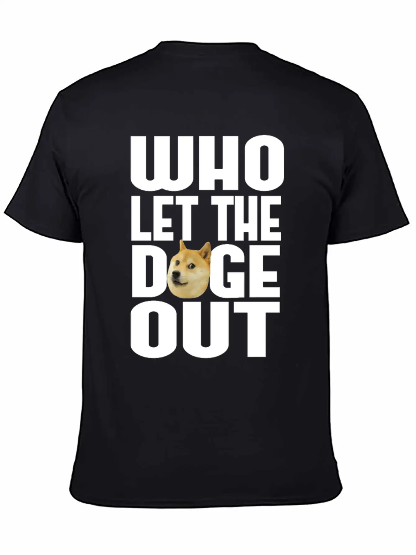 Who Let The Doge Out? Breathable Soft Cotton T-Shirt – Timeless Casual Look