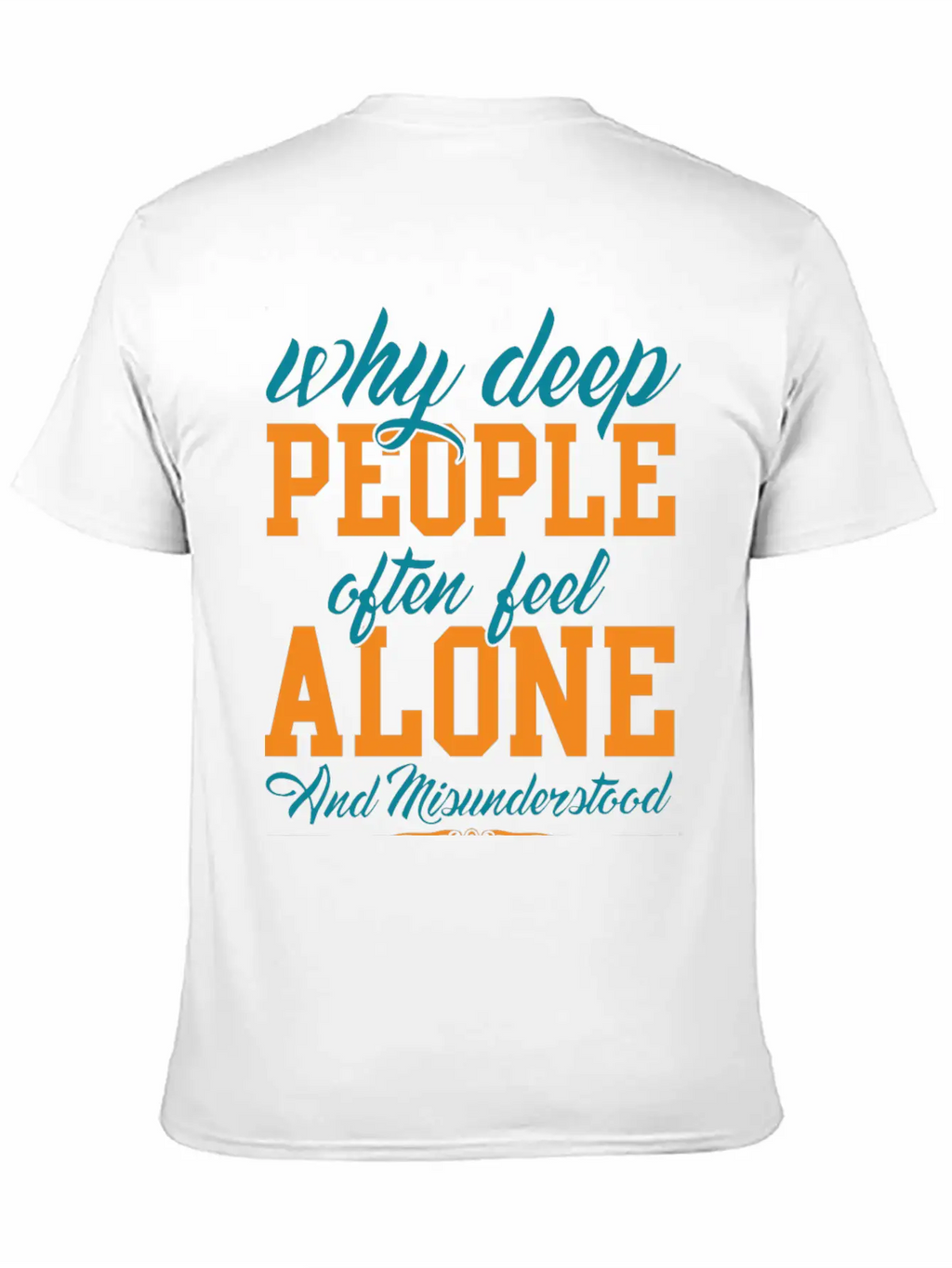 Why Deep People After Feel Alone Timeless Short Sleeve Tee – Comfy And Minimalist Design