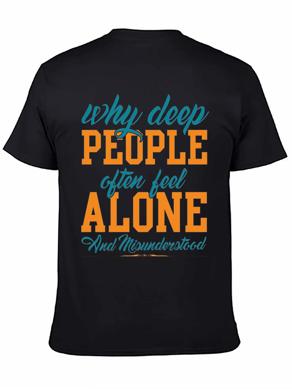 Why Deep People After Feel Alone Timeless Short Sleeve Tee – Comfy And Minimalist Design