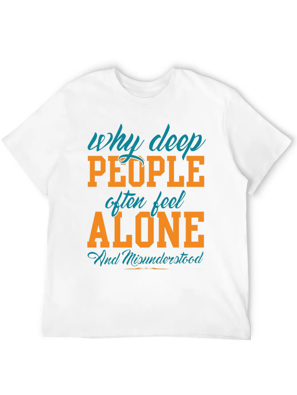 Why Deep People After Feel Alone Timeless Short Sleeve Tee – Comfy And Minimalist Design