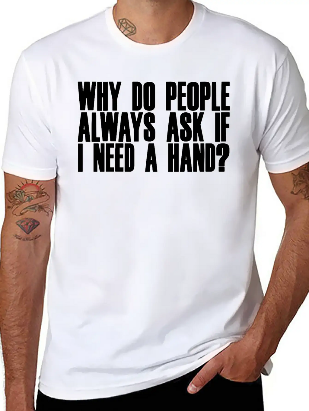 Why Do People Always Ask If I Need A Hand 2 Breathable Soft Cotton T-Shirt – Timeless Casual Look