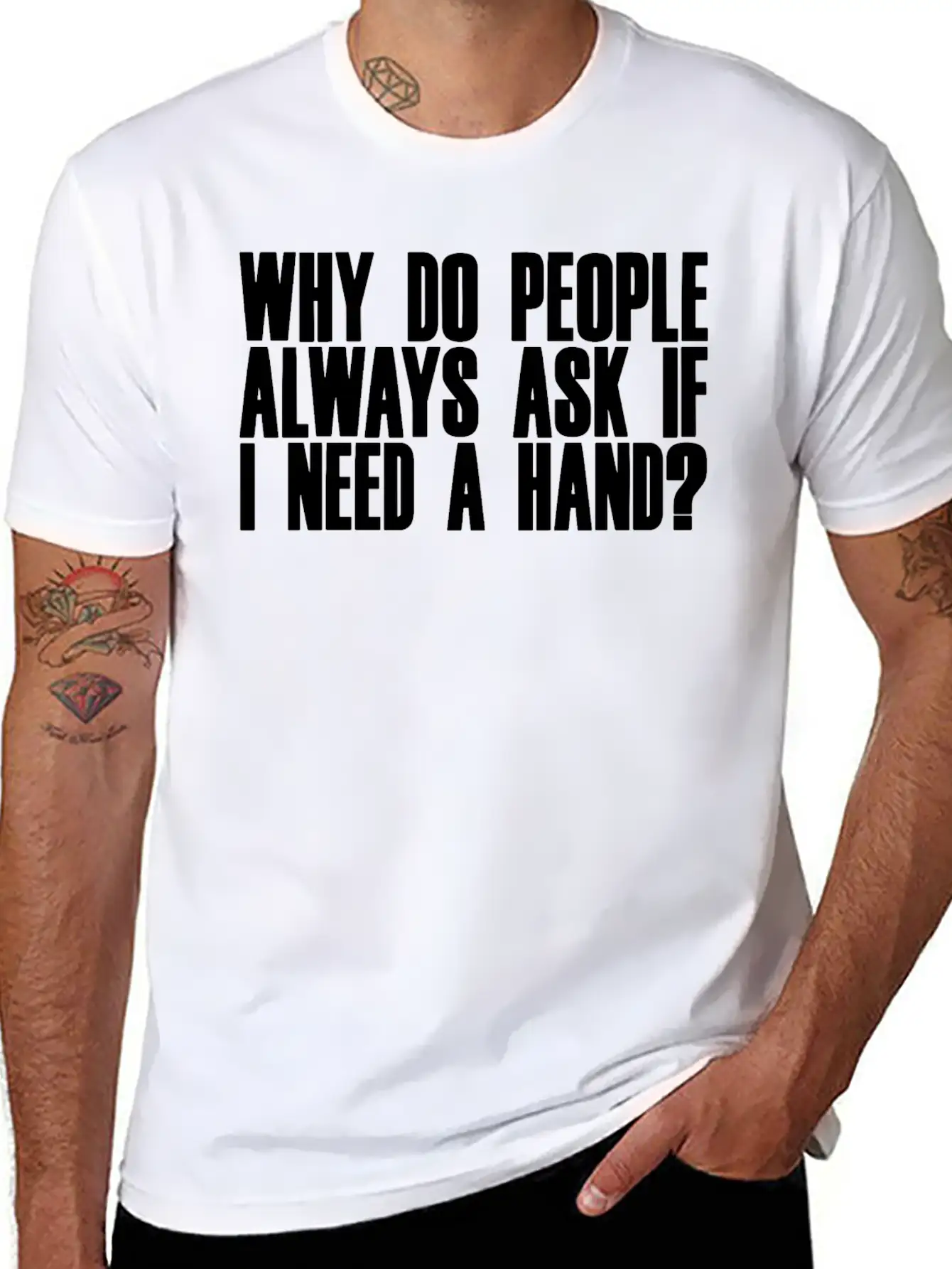 Why Do People Always Ask If I Need A Hand 2 Breathable Soft Cotton T-Shirt – Timeless Casual Look