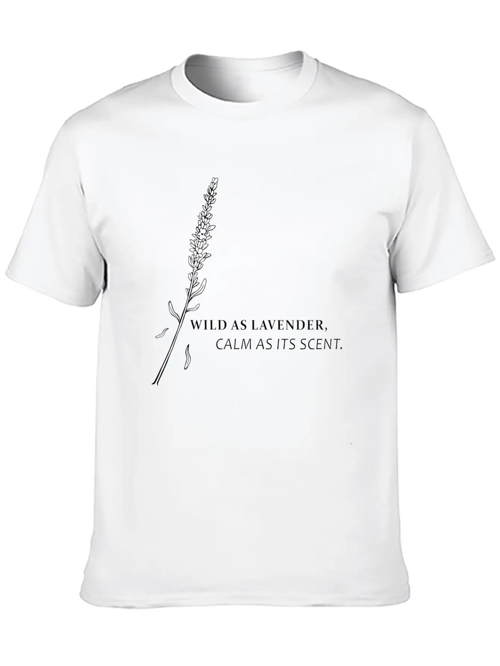 Wild As Lavender, Calm As Its Scent Relaxed Everyday Tee – Lightweight And Durable Cotton