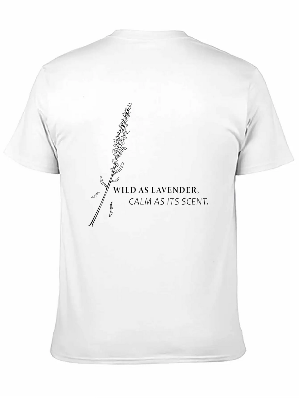 Wild As Lavender, Calm As Its Scent Relaxed Everyday Tee – Lightweight And Durable Cotton