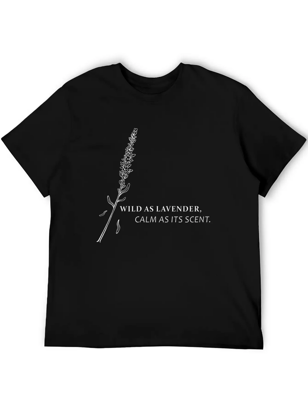 Wild As Lavender, Calm As Its Scent Relaxed Everyday Tee – Lightweight And Durable Cotton